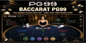 Baccarat PG99 với giao diện casino trực tuyến hiện đại và chân thực