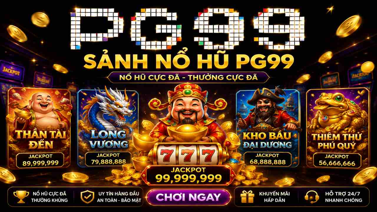 Sảnh game nổ hũ PG giải trí đổi thưởng